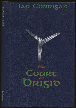 Item #B49291 Convoking the Court of Brigid: The Grammary of a Druidic Magical Working, By Which...