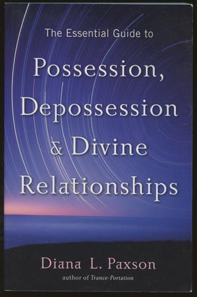 Item #B49297 The Essential Guide to Possession, Depossession & Divine Relationships [Inscribed by...