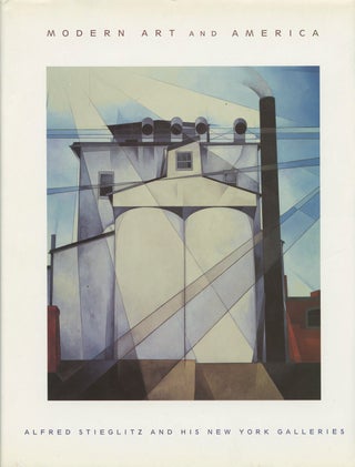 Item #B49387 Modern Art and America: Alfred Stieglitz and His New York Galleries. Sarah Greenough