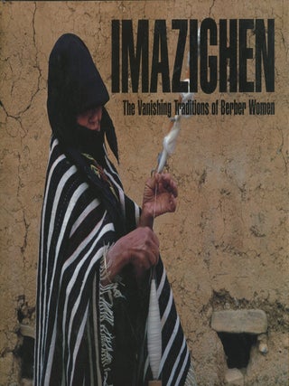 Item #B49453 Imazighen: The Vanishing Traditions of Berber Women. Margaret Courtney-Clarke,...