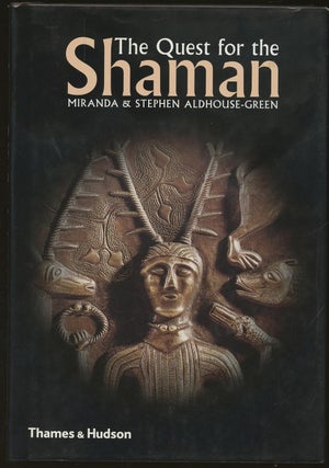 Item #B49471 The Quest for the Shaman: Shape-Shifters, Sorcerers and Spirit Healers of Ancient...