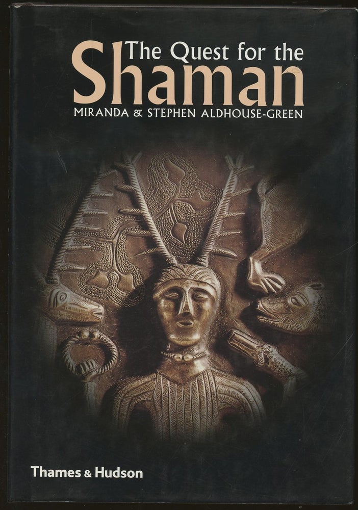 Item #B49471 The Quest for the Shaman: Shape-Shifters, Sorcerers and Spirit Healers of Ancient Europe. Miranda and Stephen Aldhouse-Green.