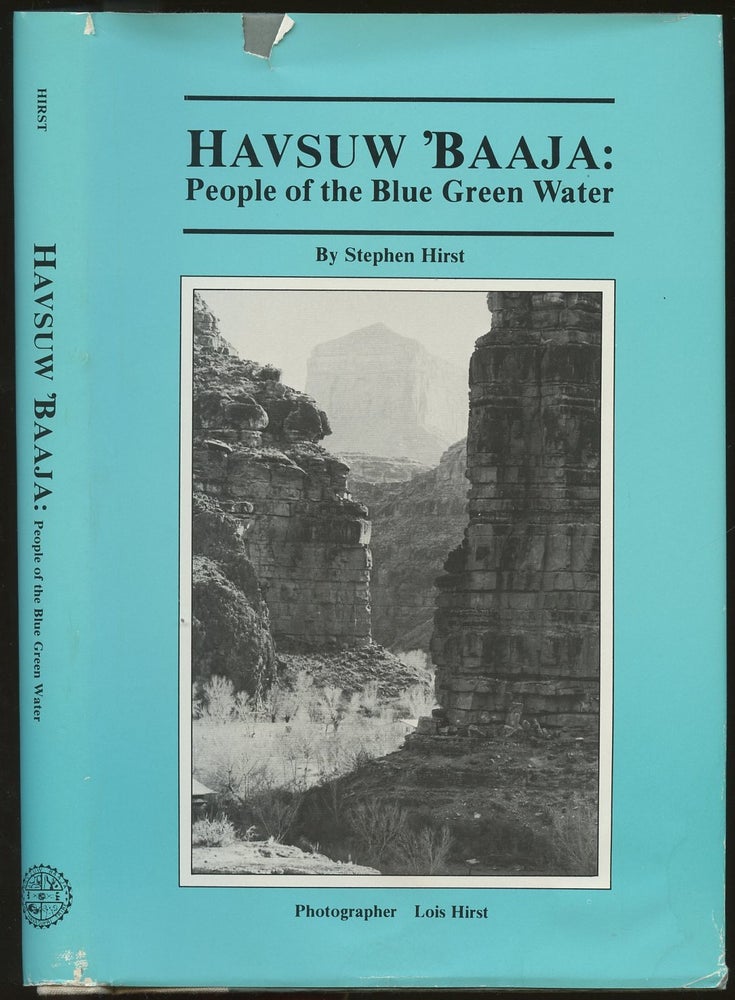 Item #B49477 Havsuw 'Baaja: People of the Blue Green Water. Stephen Hirst, Lois Hirst.