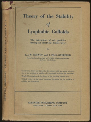 Item #B49491 Theory of the Stability of Lyophobic Colloids: The Interaction of Sol Particles...