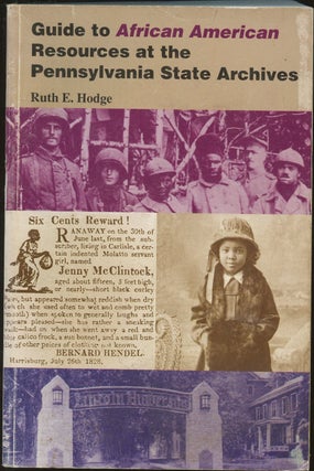 Item #B49608 Guide to African American Resources at the Pennsylvania State Archives. Ruth E. Hodge
