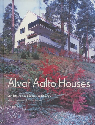 Item #B49645 Alvar Aalto Houses. Jari Jetsonen, Sirkkaliisa Jetsonen, Juhani Pallasmaa