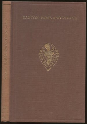 Item #B49704 Paris and Vienne: Translated from the French and Printed by William Caxton. William...