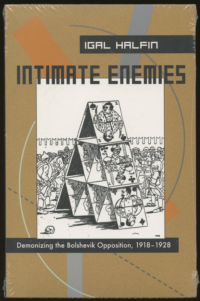 Item #B49705 Intimate Enemies: Demonizing the Bolshevik Opposition, 1918-1928. Igal Halfin.