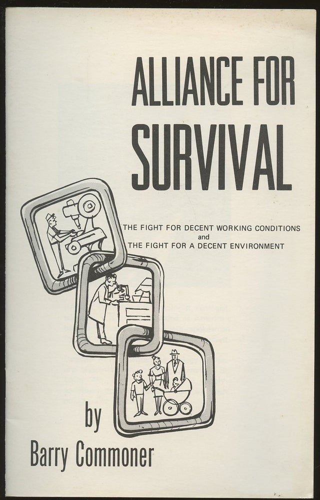 Item #B49718 Alliance for Survival: The Fight for Decent Working Conditions and the Fight for a Decent Environment. Barry Commoner.