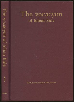 Item #B49731 The Vocacyon of Johan Bale [Medieval & Renaissance Texts & Studies Volume 70]. Johan...