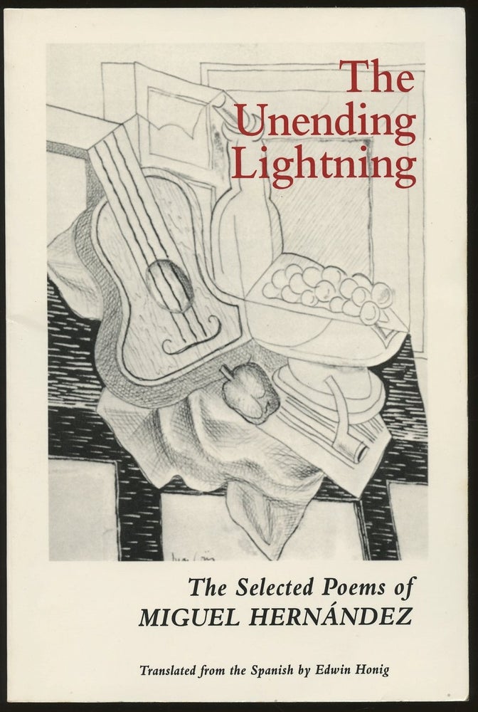 Item #B49761 The Unending Lightning: Selected Poems. Miguel Hernandez, Edwin Honig.