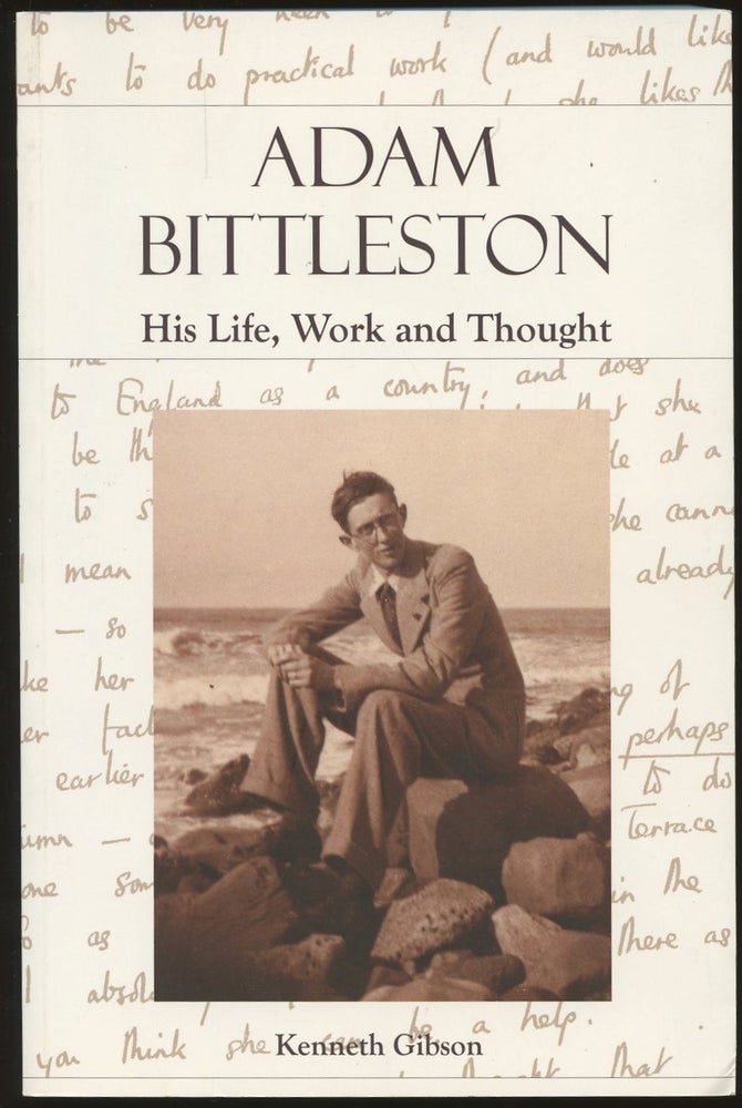 Item #B49787 Adam Bittleston: His Life, Work and Thought. Kenneth Gibson.