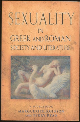 Item #B49788 Sexuality in Greek and Roman Society and Literature: A Sourcebook. Marguerite...