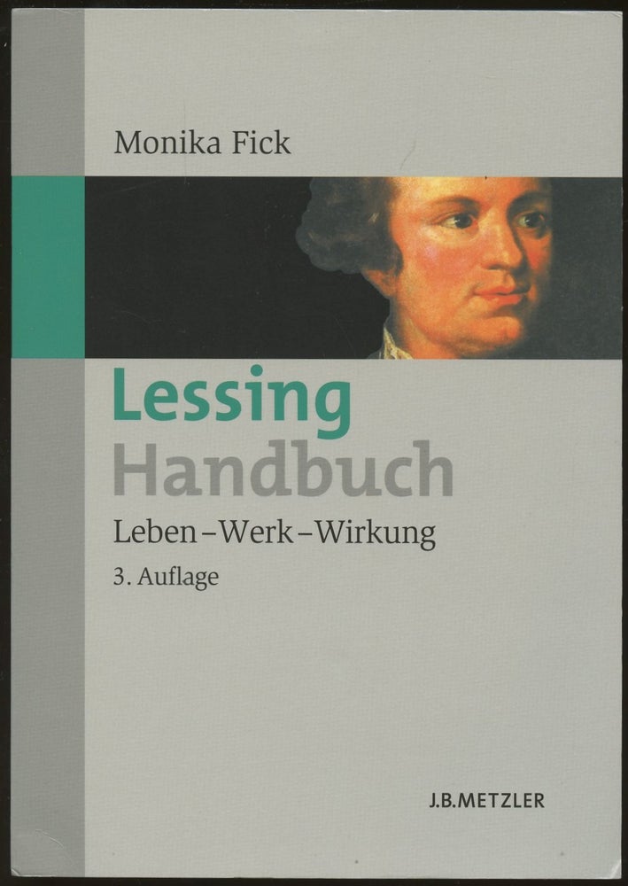 Item #B49796 Lessing-Handbuch: Leben, Werk, Wirkung. Monika Fick.