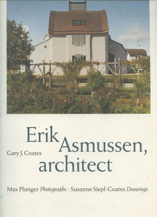 Item #B49827 Erik Asmussen, Architect [Signed by Coates, Siepl-Coates and Asmussen!]. Gary J....