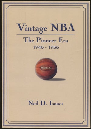 Item #B49885 Vintage NBA Basketball: The Pioneer Era (1946-56)--A Mostly Oral History. Neil D....