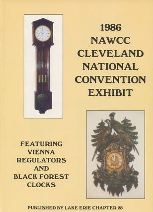Item #B49898 1986 NAWCC Cleveland National Convention Exhibit: Featuring Vienna Regulators and...