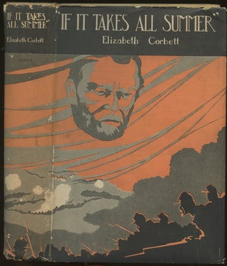 Item #B50038 If It Takes All Summer: The Life-Story of Ulysses Grant. Elizabeth Corbett