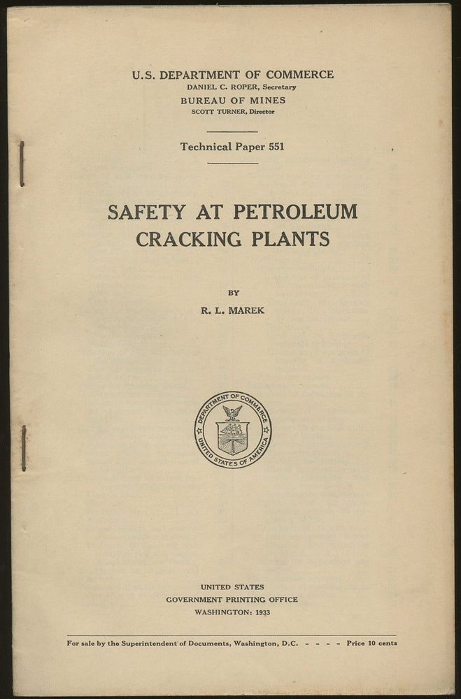 Item #B50073 Safety at Petroleum Crackings Plants [U.S. Department of Commerce/Bureau of Mines, Technical Paper 551]. R. L. Marek.