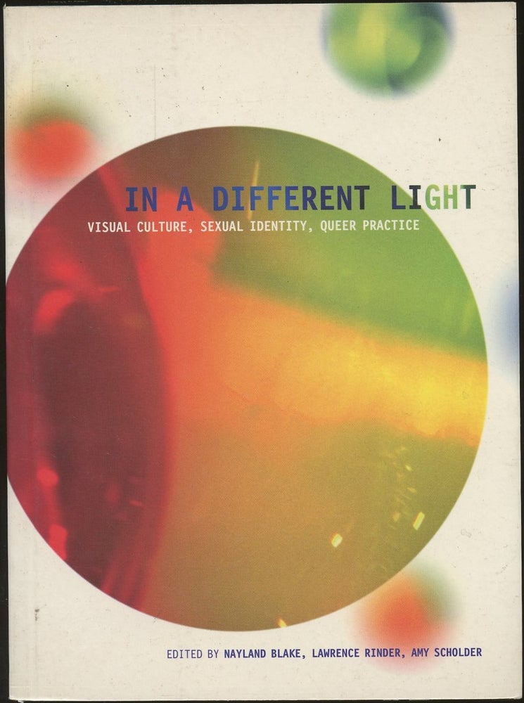 Item #B50147 In a Different Light: Visual Culture, Sexual Identity, Queer Practice. Nayland Blake, Lawrence Rinder, Amy Scholder.