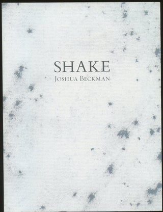 Item #B50246 Shake [Inscribed by Beckman!]. Joshua Beckman