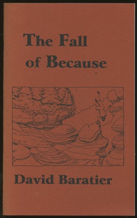 Item #B50279 The Fall of Because [Inscribed by Baratier!]. David Baratier