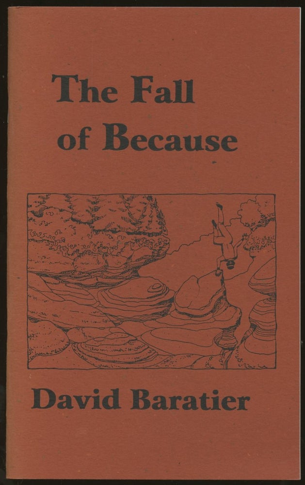Item #B50279 The Fall of Because [Inscribed by Baratier!]. David Baratier.