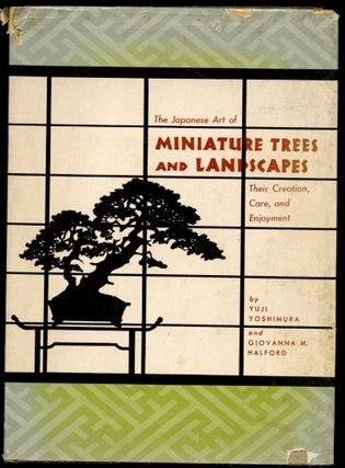 Item #B50386 The Japanese Art of Miniature Trees and Landscapes: Their Creation, Care, and...