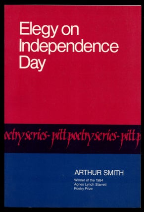 Item #B50418 Elegy on Independence Day. Arthur Smith