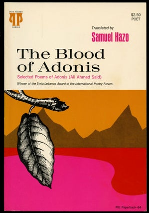 Item #B50470 The Blood of Adonis. Adonis, Samuel Hazo, Ali Ahmed Said