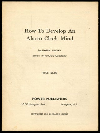 Item #B50503 How to Develop an Alarm Clock Mind. Harry Arons