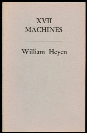 Item #B50577 XVII Machines [lettered "T" and signed by Heyen!]. William Heyen
