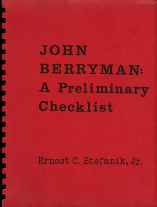 Item #B50597 John Berryman: A Preliminary Checklist. Ernest C. Stefanik