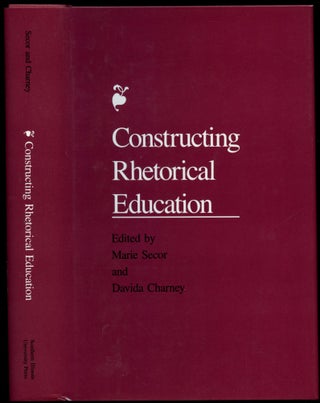 Item #B50669 Constructing Rhetorical Education. Marie Secor, Davida Charney