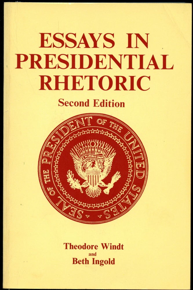 Item #B50701 Essays in Presidential Rhetoric. Theodore Windt, Beth Ingold.