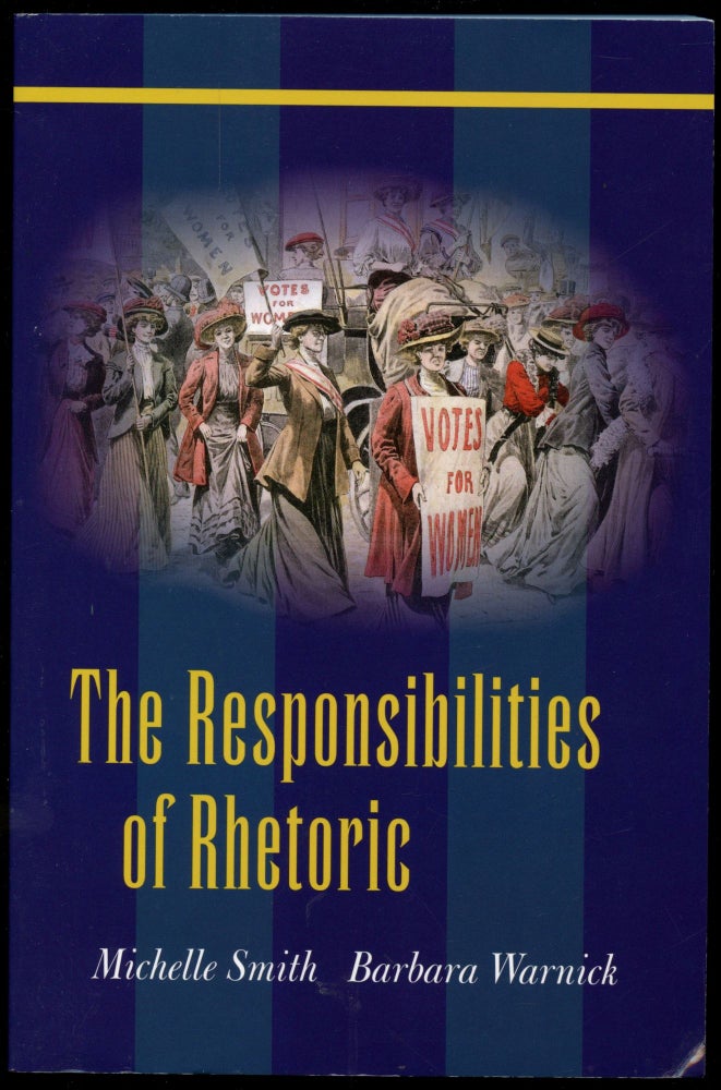 Item #B50713 The Responsibilities of Rhetoric. Michelle Smith, Barbara Warnick.