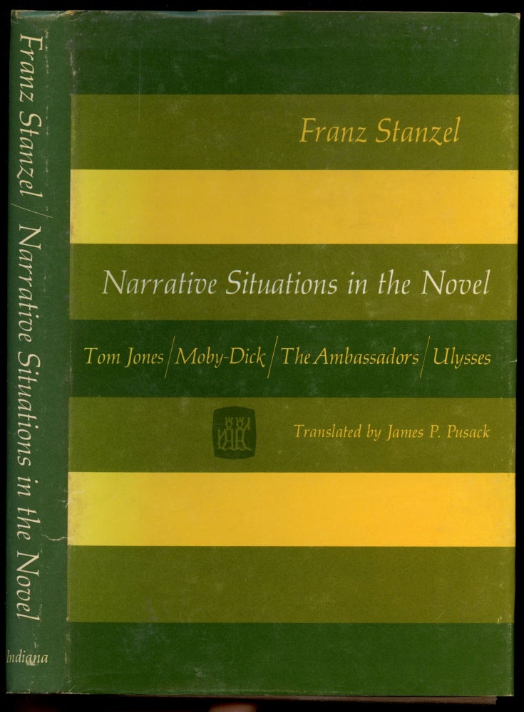 Item #B50729 Narrative Situations in the Novel: Tom Jones, Moby-Dick, The Ambassadors, Ulysses. Franz Stanzel, James P. Pusack.