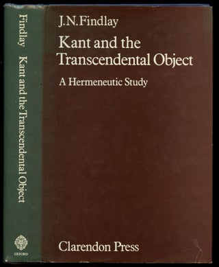 Item #B50800 Kant and the Transcendental Object: A Hermeneutic Study. J. N. Findlay