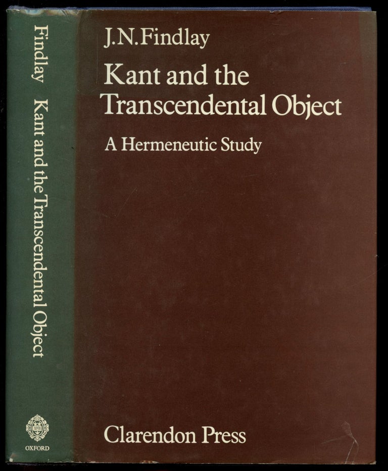 Item #B50800 Kant and the Transcendental Object: A Hermeneutic Study. J. N. Findlay.