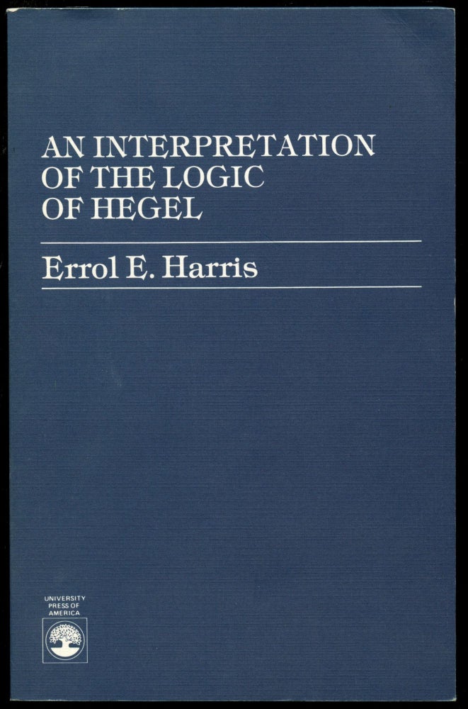 Item #B50804 An Interpretation of the Logic of Hegel. Errol E. Harris.