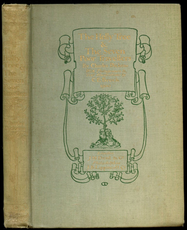 Item #B50913 The Holly Tree & The Seven Poor Travellers. Charles Dickens, C E. Brock.