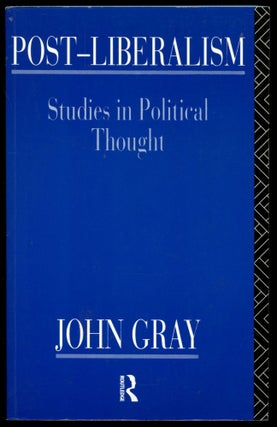Item #B50961 Post-Liberalism: Studies in Political Thought. John Gray