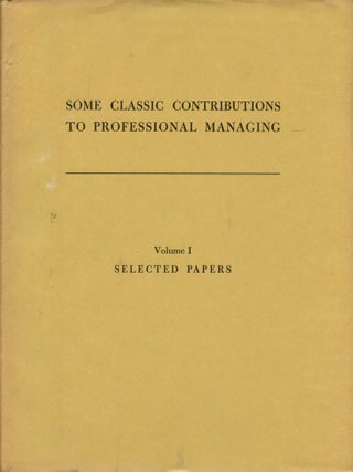 Item #B50991 Some Classic Contributions to Professional Managing: Volume I--Selected Papers [This...