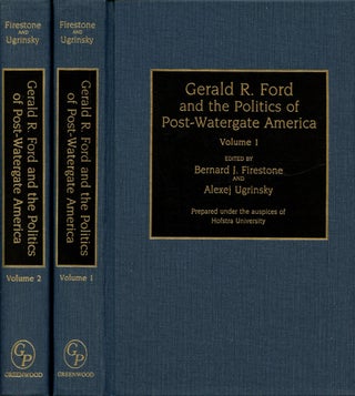 Item #B51044 Gerald R. Ford and the Politics of Post-Watergate America: Volumes 1 and 2 [Two...