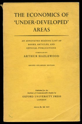 Item #B51046 The Economics of 'Under-Developed' Areas: An Annotated Reading List of Books,...