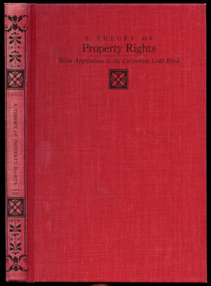 Item #B51140 A Theory of Property Rights: With Application to the California Gold Rush. John R. Umbeck.