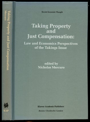 Item #B51145 Taking Property and Just Compensation: Law and Economics Perspectives of the Takings...