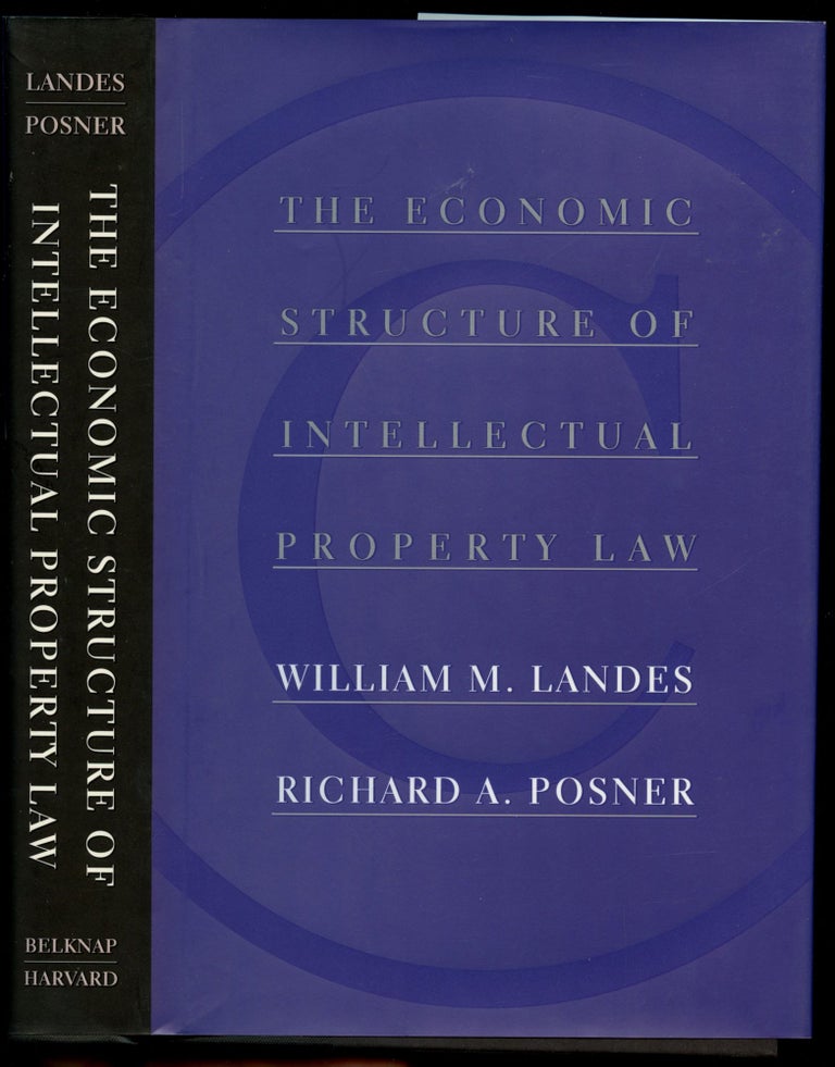 Item #B51153 The Economic Structure of Intellectual Property Law. William M. Landes, Richard A. Posner.