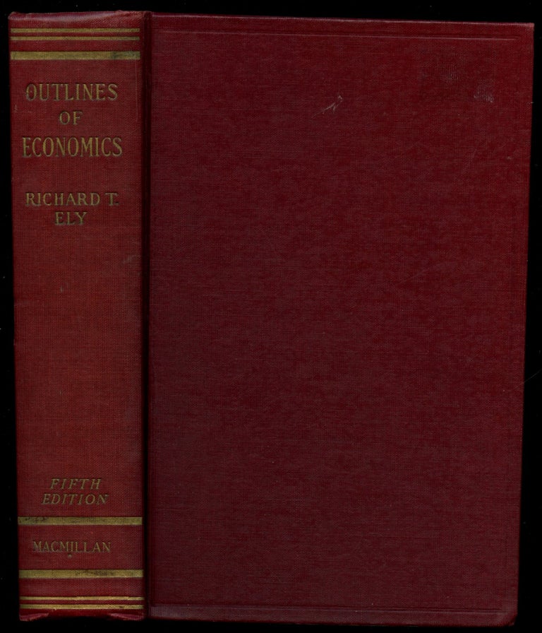 Item #B51157 Outlines of Economics (Fifth Revised Edition). Richard T. Ely, Thomas S. Adams, Max O. Lorenz, Allyn A. Young.