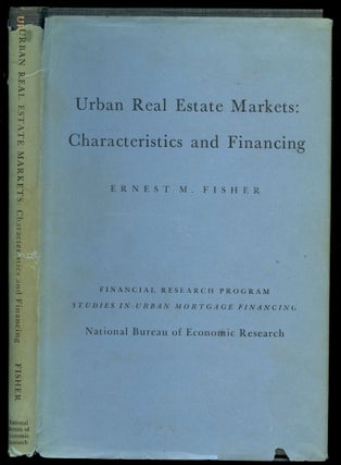 Item #B51158 Urban Real Estate Markets: Characteristics and Financing. Ernest M. Fisher